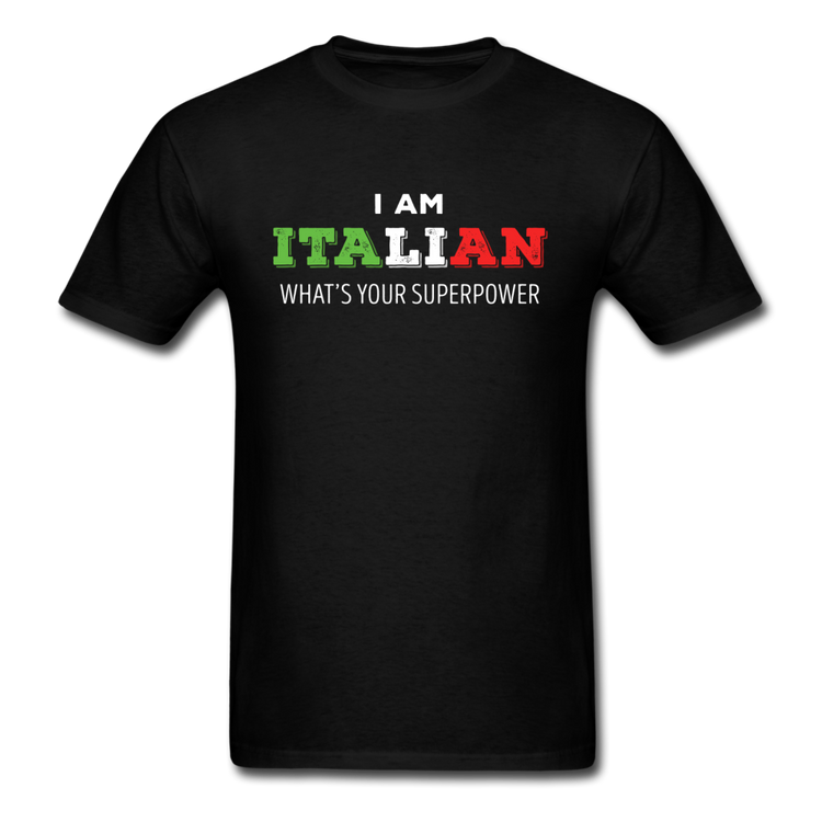 I am Italian what's your superpower? T-shirt - black