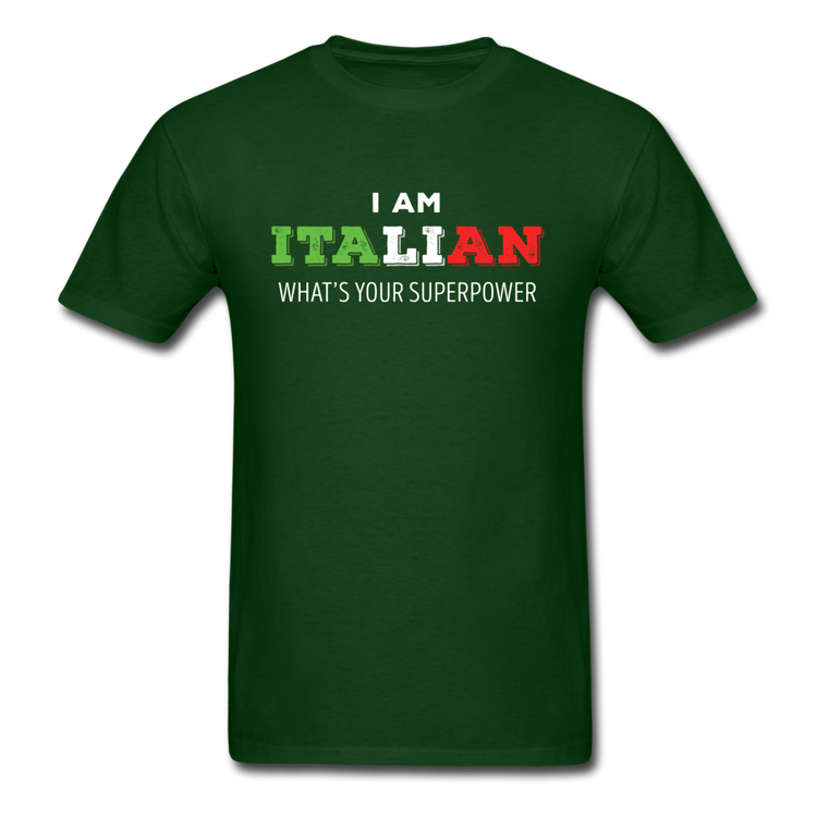 I am Italian what's your superpower? T-shirt - forest green