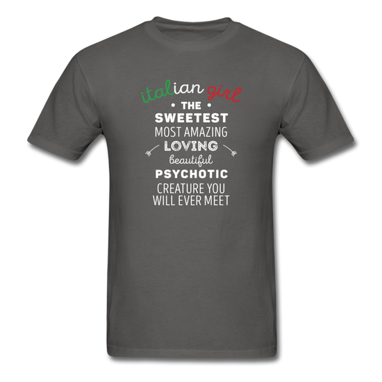 Italian Girl the sweetest psychotic creature T-shirt - charcoal