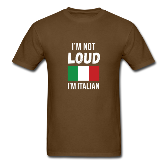 I'm not Loud I'm Italian T-shirt - brown