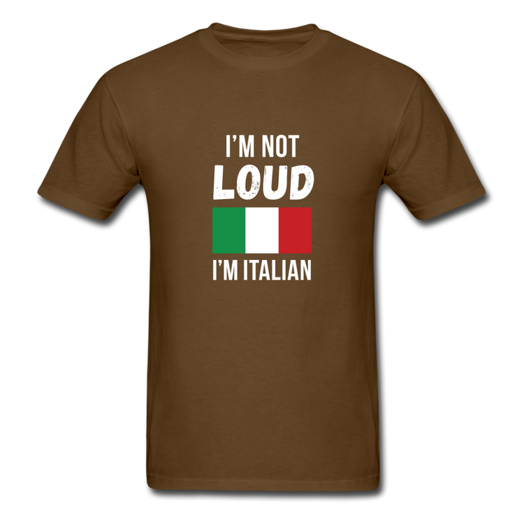 I'm not Loud I'm Italian T-shirt - brown