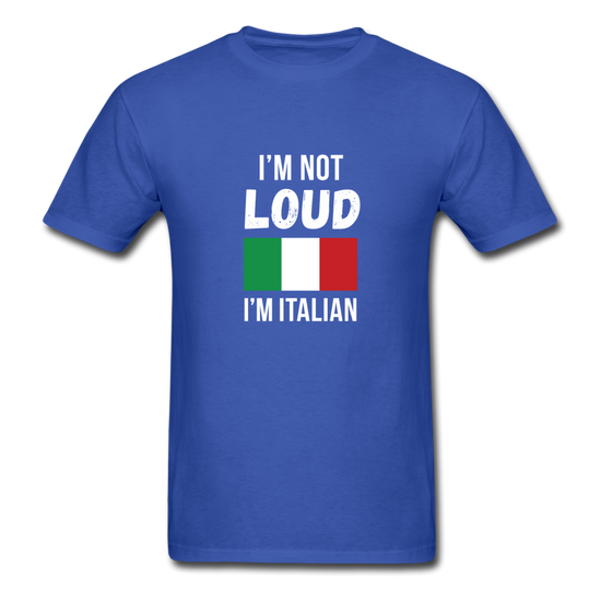 I'm not Loud I'm Italian T-shirt - royal blue