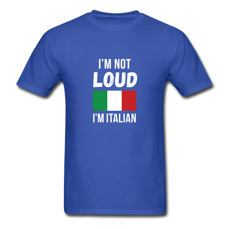 I'm not Loud I'm Italian T-shirt - royal blue