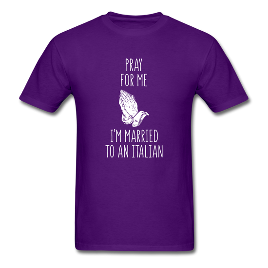 Pray for me I'm married to an Italian T-shirt - purple