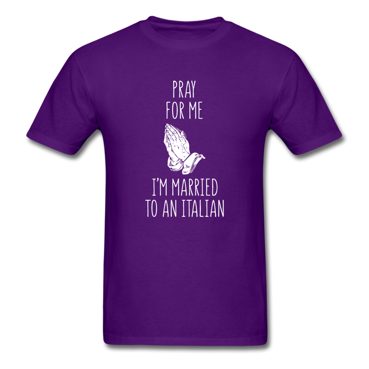 Pray for me I'm married to an Italian T-shirt - purple