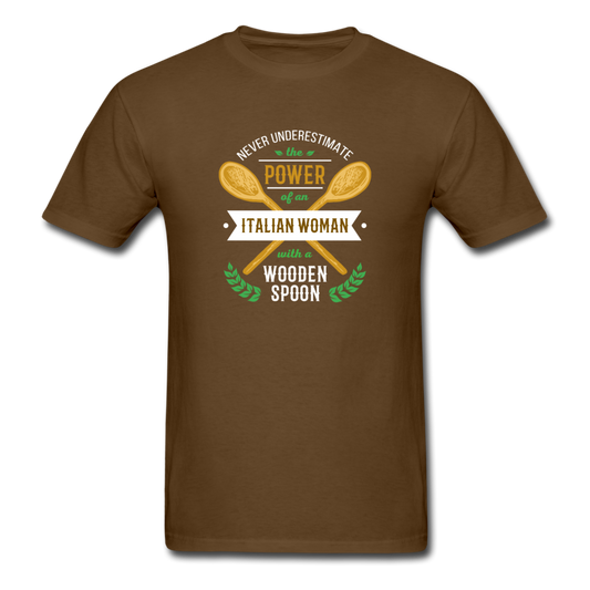 Never underestimate the power of an Italian woman with a wooden spoon T-shirt - brown