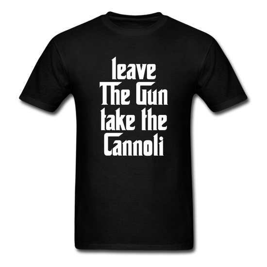 Leave The Gun Take The Cannolis T-shirt - black