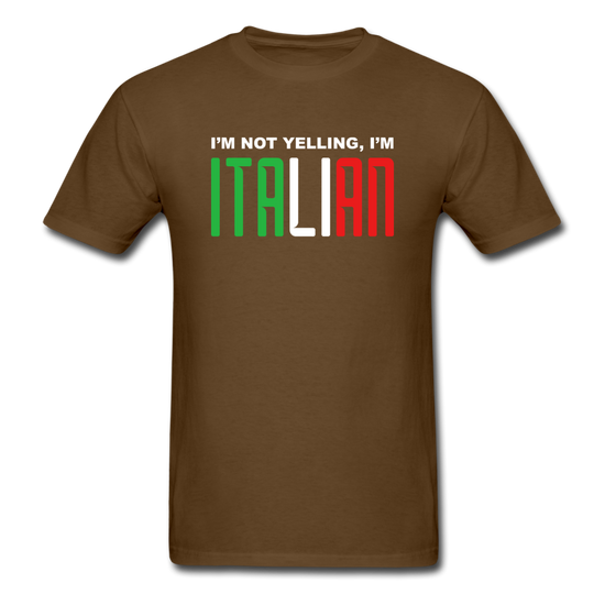 I'm not yelling I'm Italian T-shirt - brown