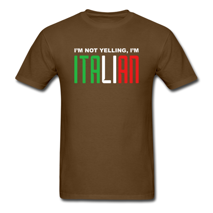 I'm not yelling I'm Italian T-shirt - brown