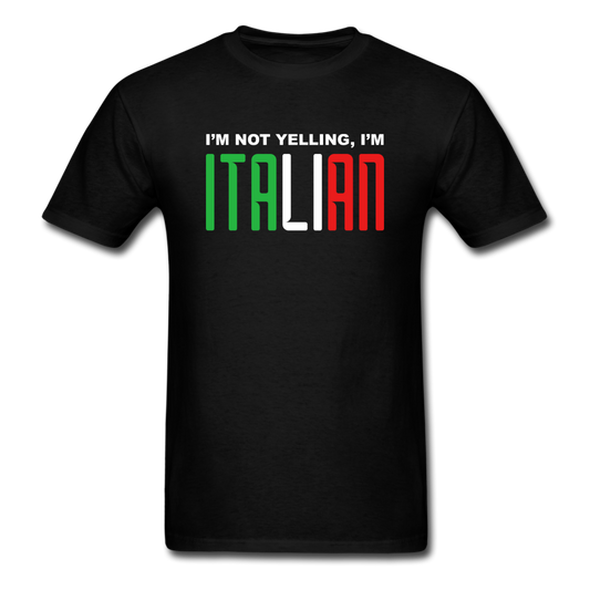 I'm not yelling I'm Italian T-shirt - black