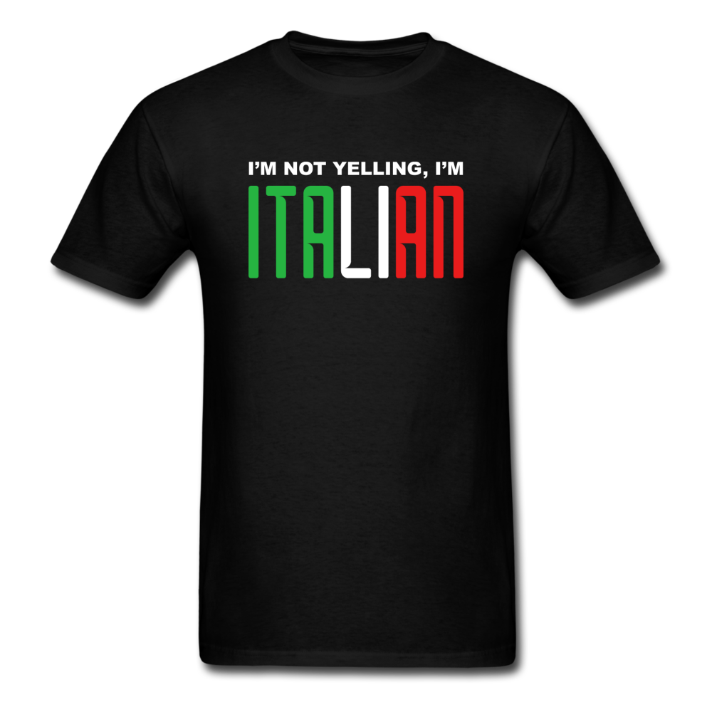 I'm not yelling I'm Italian T-shirt - black