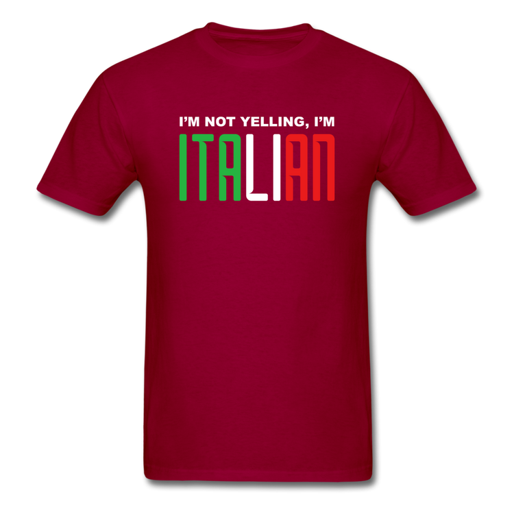 I'm not yelling I'm Italian T-shirt - dark red