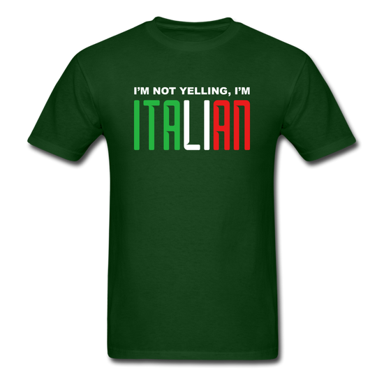 I'm not yelling I'm Italian T-shirt - forest green