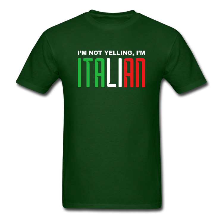 I'm not yelling I'm Italian T-shirt - forest green