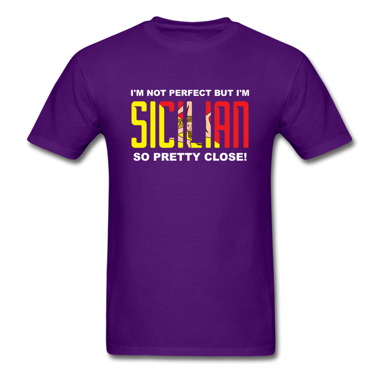 I'm not perfect but I'm Sicilian. So pretty close T-shirt - purple