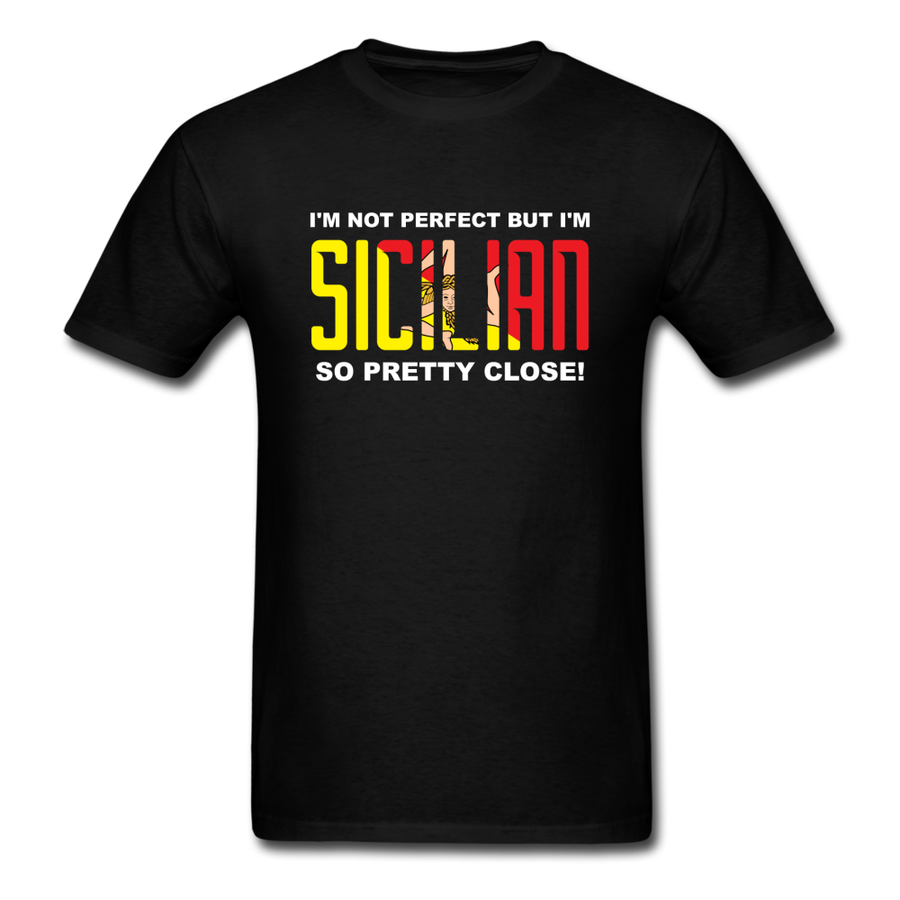 I'm not perfect but I'm Sicilian. So pretty close T-shirt - black