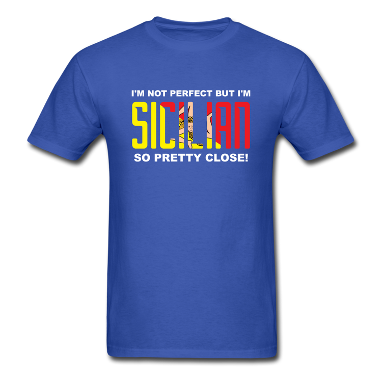 I'm not perfect but I'm Sicilian. So pretty close T-shirt - royal blue