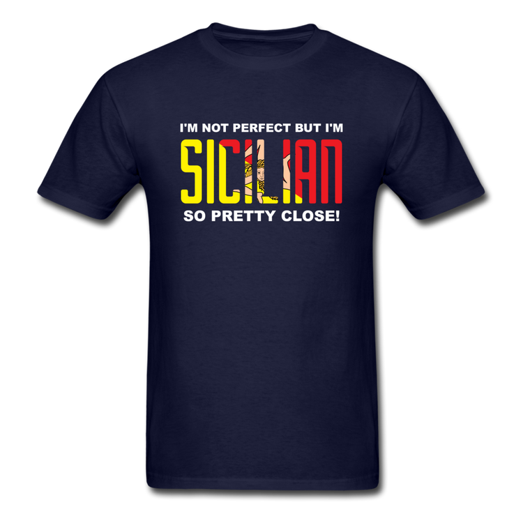 I'm not perfect but I'm Sicilian. So pretty close T-shirt - navy