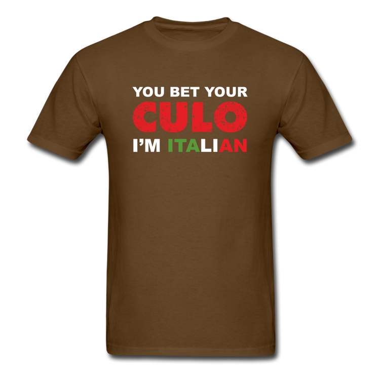 You bet your culo I'm Italian T-shirt - brown