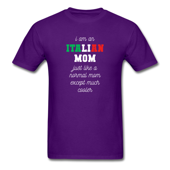 I am an italian mom, just like a normal mom except much cooler T-shirt - purple