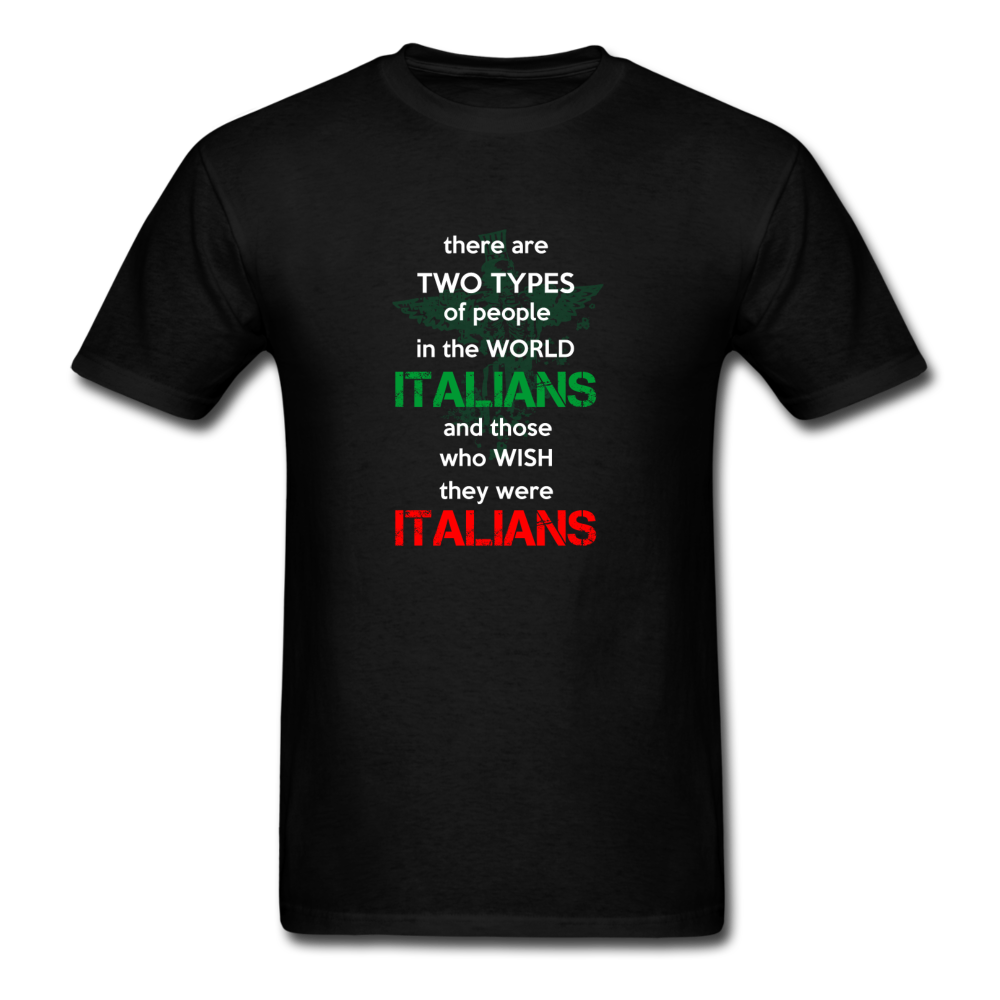 Two types of people in the world Italians and those who wish they were Italians T-shirt - black