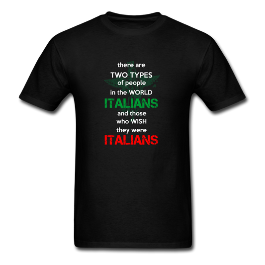 Two types of people in the world Italians and those who wish they were Italians T-shirt - black