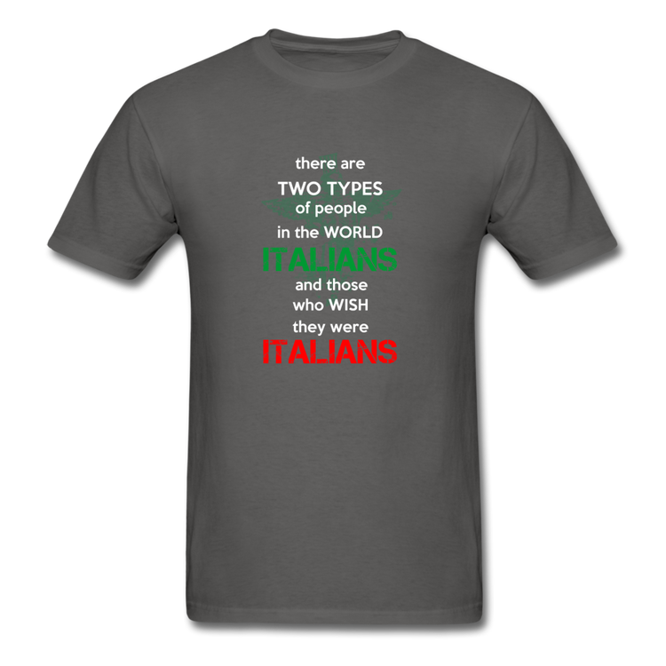 Two types of people in the world Italians and those who wish they were Italians T-shirt - charcoal