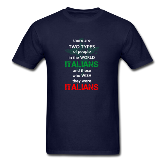 Two types of people in the world Italians and those who wish they were Italians T-shirt - navy