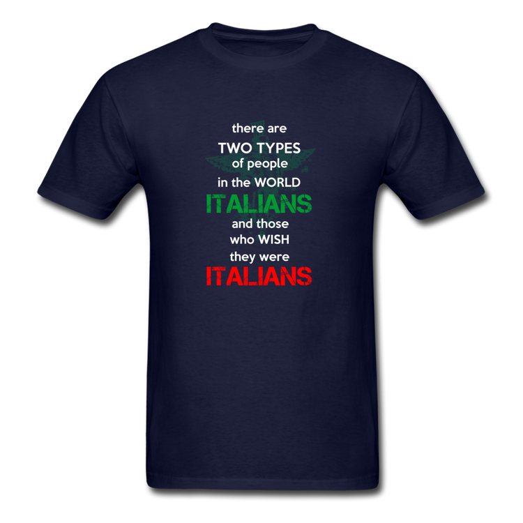 Two types of people in the world Italians and those who wish they were Italians T-shirt - navy