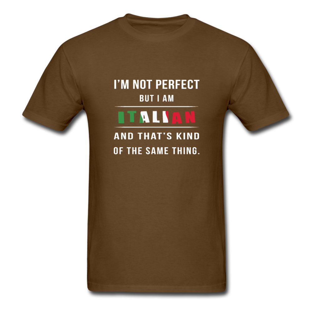 I'm not perfect, but I am Italian and that's kind of the same thing T-shirt - black