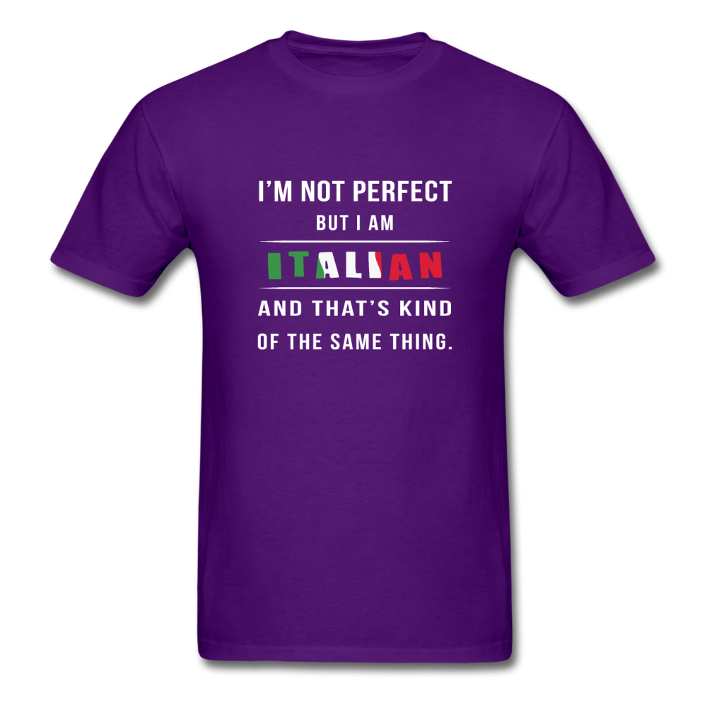 I'm not perfect, but I am Italian and that's kind of the same thing T-shirt - purple