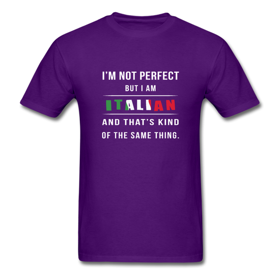 I'm not perfect, but I am Italian and that's kind of the same thing T-shirt - purple