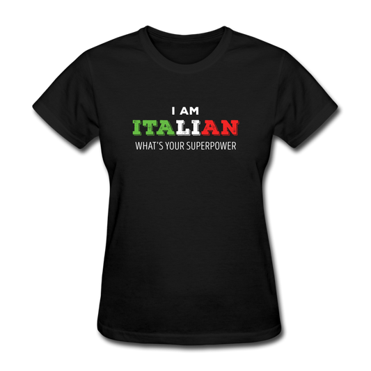 I am Italian what's your superpower? Women's T-Shirt - black