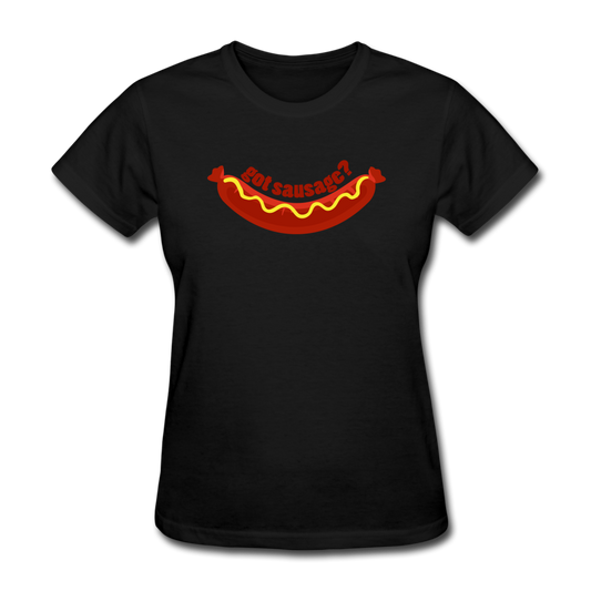 Got Sausage? Women's T-Shirt - black