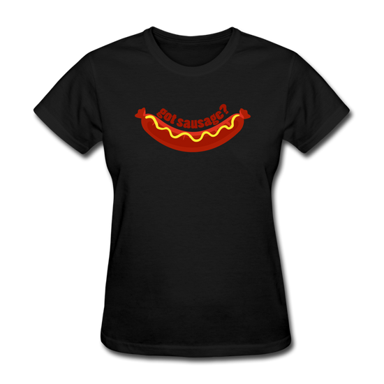 Got Sausage? Women's T-Shirt - black