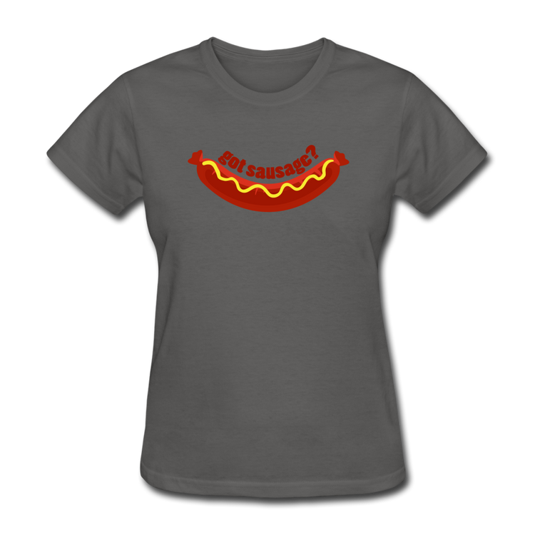 Got Sausage? Women's T-Shirt - charcoal