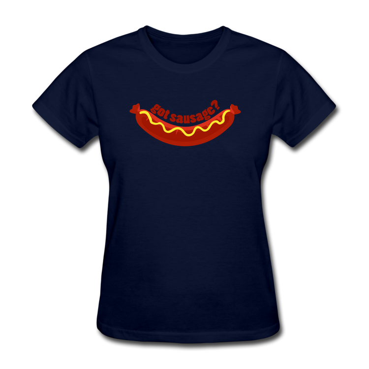 Got Sausage? Women's T-Shirt - navy