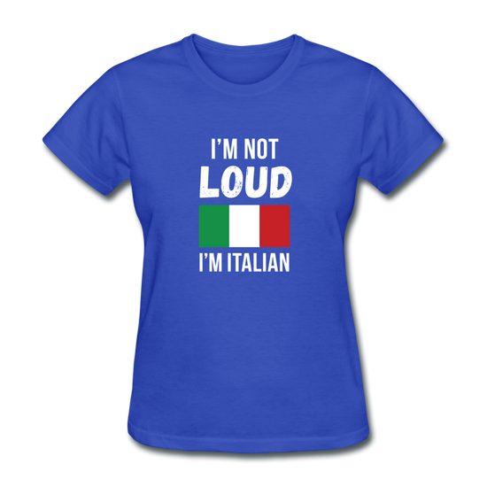 I'm not Loud I'm Italian Women's T-Shirt - royal blue