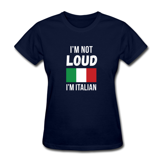 I'm not Loud I'm Italian Women's T-Shirt - navy