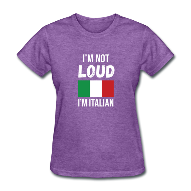 I'm not Loud I'm Italian Women's T-Shirt - purple heather