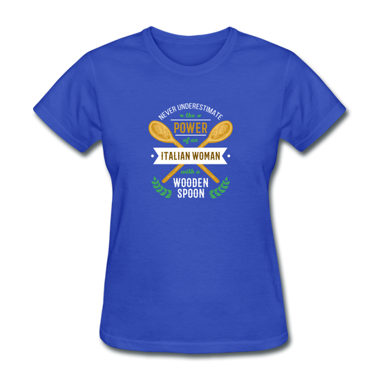 Never underestimate the power of an Italian woman with a wooden spoon Women's T-Shirt - royal blue