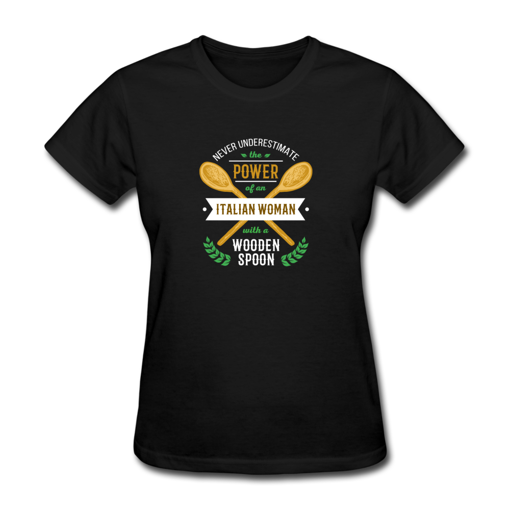 Never underestimate the power of an Italian woman with a wooden spoon Women's T-Shirt - black