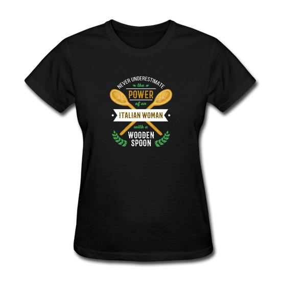 Never underestimate the power of an Italian woman with a wooden spoon Women's T-Shirt - black