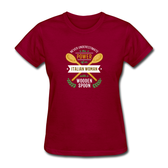 Never underestimate the power of an Italian woman with a wooden spoon Women's T-Shirt - dark red