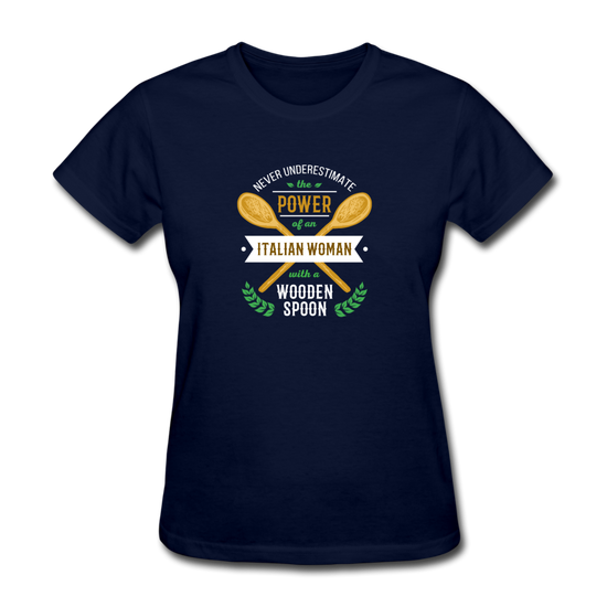 Never underestimate the power of an Italian woman with a wooden spoon Women's T-Shirt - navy