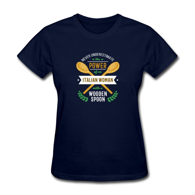 Never underestimate the power of an Italian woman with a wooden spoon Women's T-Shirt - navy