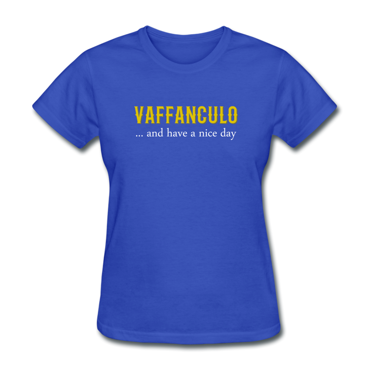 Vaffanculo... and have a nice day Women's T-Shirt - royal blue