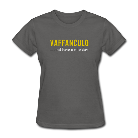 Vaffanculo... and have a nice day Women's T-Shirt - charcoal