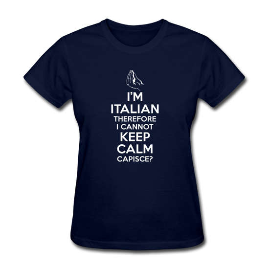 I Can't Keep Calm, I'm Italian Capeesh?  Women's T-Shirt - navy