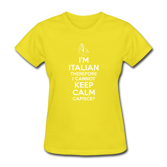 I Can't Keep Calm, I'm Italian Capeesh?  Women's T-Shirt - yellow